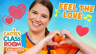 Feel The Love | Caitie's Classroom Sing-Along Show | Happy Songs for Kids