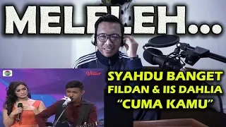 BIKIN MELELEH : Fildan dan Iis Dahlia - Cuma Kamu | D'Academy Indosiar (REACTION)