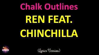 Ren feat. CHINCHILLA - Chalk Outlines (Lyrics Version)