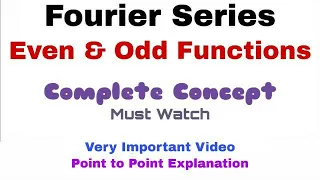 13. Fourier Series | Even and Odd Functions | Complete Concept