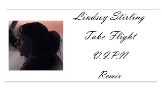 Lindsey Stirling - Take Flight (V.I.P.N  Remix)