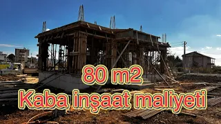 80 m2 kaba inşaat maliyeti