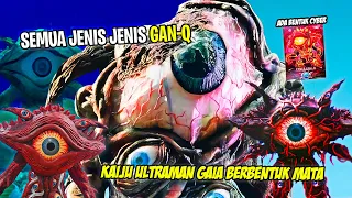 KAIJU DAJJAL KATA ORANG !! SEREM BANGET - Bahas Semua Jenis-Jenis Kaiju Gan-Q Ultraman Gaia