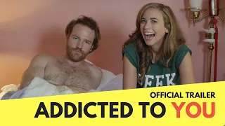 Addicted to You | Indie Comedy Movie | Official Trailer (2020)