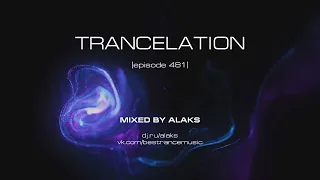 Alaks - TRANCELATION 481 (22.10.2022)