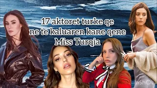 17 aktoret qe ne te kaluaren kane qene Miss Turqia |informacione video|