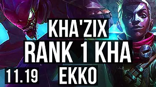 KHA'ZIX vs EKKO (JUNGLE) | Rank 1 Kha, Rank 6, Legendary | NA Challenger | v11.19