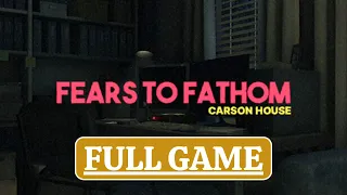 Fears to Fathom - Carson House FULL GAME  Gameplay Walkthrough【No Commentary】