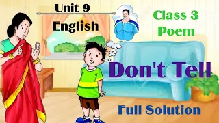 Don't Tell (Poem) Class 3 English/ Unit 9 Marigold/ NCERT/ FULL SOLUTION