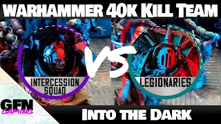 Chaos Legionaries VS Intercession Squad  / Warhammer 40k Kill Team Into the Dark Battle Report