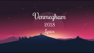 Venmegham song  | 2018 | Lyrics | Tovino Thomas |Tanvi Ram | Nobin paul | KS Harisankar | 1080 |