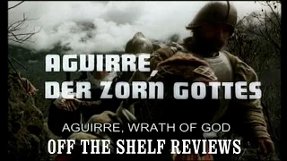 Aguirre, The Wrath of God Review - Off The Shelf Reviews