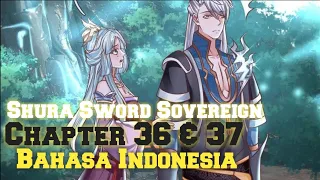 Shura Sword Sovereign Chapter 36 & 37 Sub Indonesia | Lahir Dari Surga