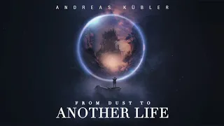 Andreas Kübler - From Dust to Another Life