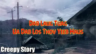 Creepy Story - Dab Laug Tuag Ua Dab Los Thov Yeeb Haus 26-07-2023