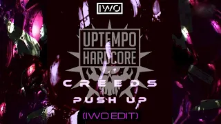 Creeds - Push Up (IWO Edit) [UPTEMPO]