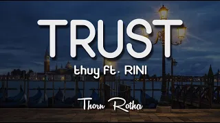 thuy - trust ft. RINI (Lyrics)🎵