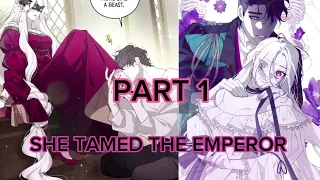 she tamed the beast but he became the emperor - part 1 (Manhwa recap)