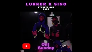 Lurker & Sino Streets Got Barz out this Sunday.