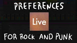 Ableton Live PREFERENCES for ROCK and PUNK! How I set up my DAW.