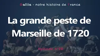 La grande peste de Marseille de 1720