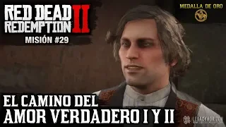 Red Dead Redemption 2 - Misión #29 - El camino del amor verdadero I y II (Medalla de Oro)