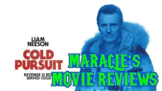 MARACLE'S MOVIE REVIEWS: Cold Pursuit