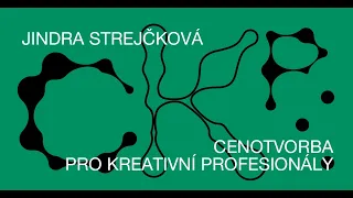 MASTERCLASS s Jindrou Strejčkovou • Cenotvorba v kreativních profesích