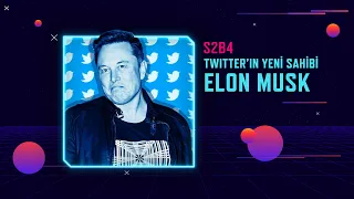 2SB4 - Twitter’ın Yeni Sahibi: Elon Musk