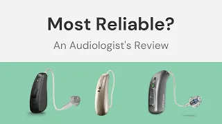 Which Hearing Aids Are The Most Reliable?