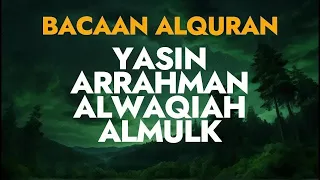 Ketenangan Pikiran Yang Tak Terlukiskan   Yasin , Alrahman , Alwaqeah , Almulk