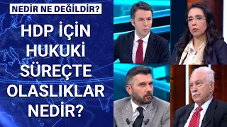 HDP kapatılırsa ne olur? | Nedir Ne Değildir - 18 Mart 2021