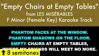 "Empty Chairs at Empty Tables" (Female Key) from Les Misérables (F Minor) - Karaoke Track w/ Lyrics