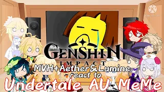 [GenshinImpact]MVH+Aether&Lumine react to Undertale AU MEME (Male Traveler)//Thx for 30k sub!!//