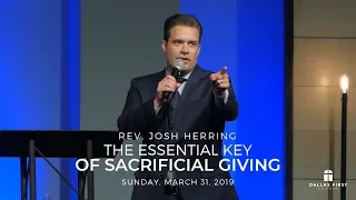 Rev. Josh Herring - The Essential Key of Sacrificial Giving