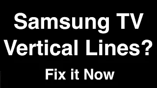 Samsung TV Vertical Lines  -  Fix it Now