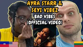 REACTION TO Ayra Starr & Seyi Vibez - Bad Vibes (Music Video) | FIRST TIME HEARING