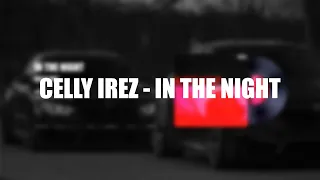 CELLY IREZ - IN THE NIGHT