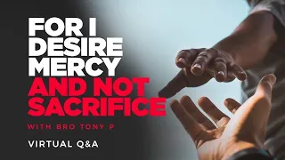 IOGATL - Wednesday Q&A - "For I Desire Mercy and Not Sacrifice"