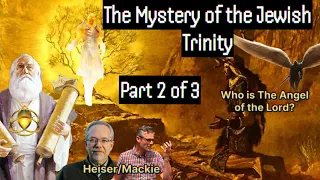 The Jewish Trinity & The Angel of the Lord - (Part 2 of 3)