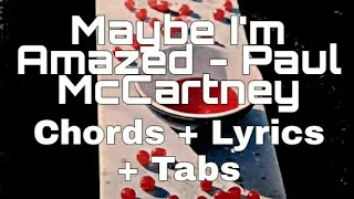 Maybe I'm Amazed - Paul McCartney ( Chords + Lyrics + Tabs) Special Song...