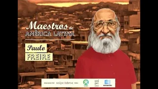 PAULO FREIRE-Serie Maestros de América Latina (fragmento)