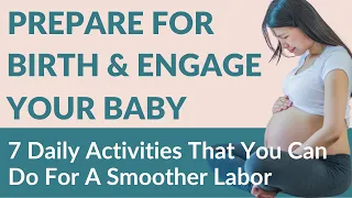 How To Engage Baby For An Easier Labor  | Prepare  For Birth With These 7 Activities | This Works!