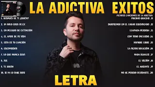 La Adictiva Mix (LETRA) La Adictiva Exitos 2024 - Mejores Canciones de La Adictiva Álbum Completo
