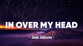 In Over My Head (Lyrics) - Jenn Johnson | We Will Not Be Shaken