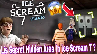 Ice Scream 7: Lis Secret Hidden Area Found In Ice Scream 6 || Ice Scream 7 || Ice Scream 6 Gameplay