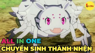 ALL IN ONE | Chuyển Sinh Thành Nhện Và Tôi Bá VL | Review Phim Anime Hay | Tóm Tắt Anime Hay