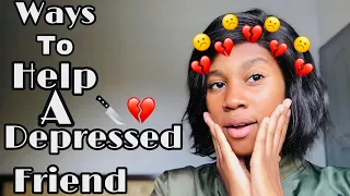 Ways to help a depressed friend