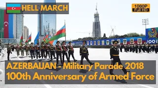 Hell March - Azerbaijan Military Parade in Baku 2018 - Azərbaycan Silahlı 100 illiyi  hərbi parad