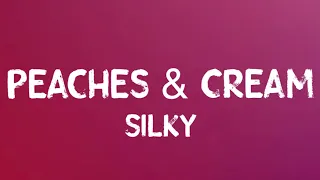 Silky – Peaches & Cream (Lyrics)